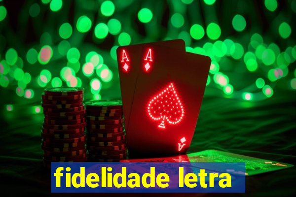 fidelidade letra